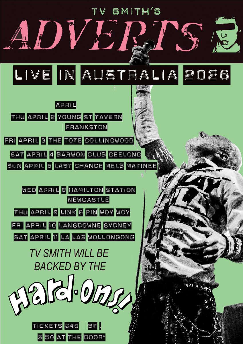 Scene News: Announcing TV Smith's Australian Adverts! The Hard-Ons will back first wave '77 London punk TV Smith of The Adverts on his first Australian tour!