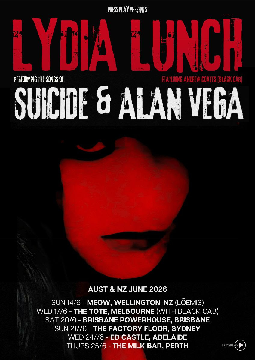 Scene News: Lydia Lunch, Together With Black Cab's Andrew Coates, Will Perform The Songs Of New York City's Legendary Electronic Experimental Duo Suicide And Its Late Vocalist Alan Vega In Australia In June To Commemorate The 10Th Anniversary Of Vega's Passing.