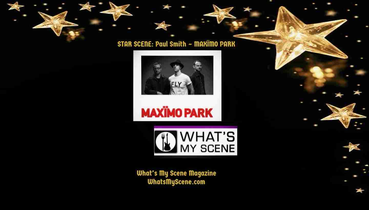 Star Scene: Paul Smith ~ MAXÏMO PARK ~ by Mary Boukouvalas